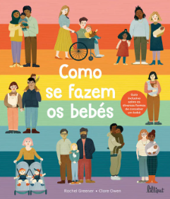 "Como se fazem os bebés" é um guia inclusivo, sendo o ponto de partida perfeito para u