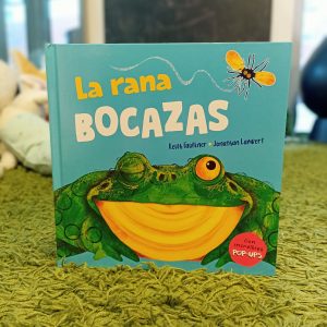 La rana Bocazas: Un Libro Pop-up