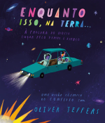 “Enquanto isso, na Terra” é um álbum ilustrado do autor Oliver Jeffers. Uma viagem em família, pelo Tempo e o Espaço, à origem dos conflitos entre seres humanos. Vamos pôr os capacetes de astronauta e fazer um pequeno desvio...